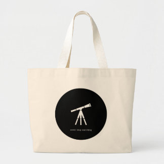 Never Stop Searching Telescope Large Tote Bag