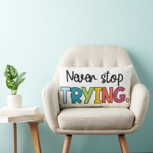 Never Stop Trying Lumbar Pillow