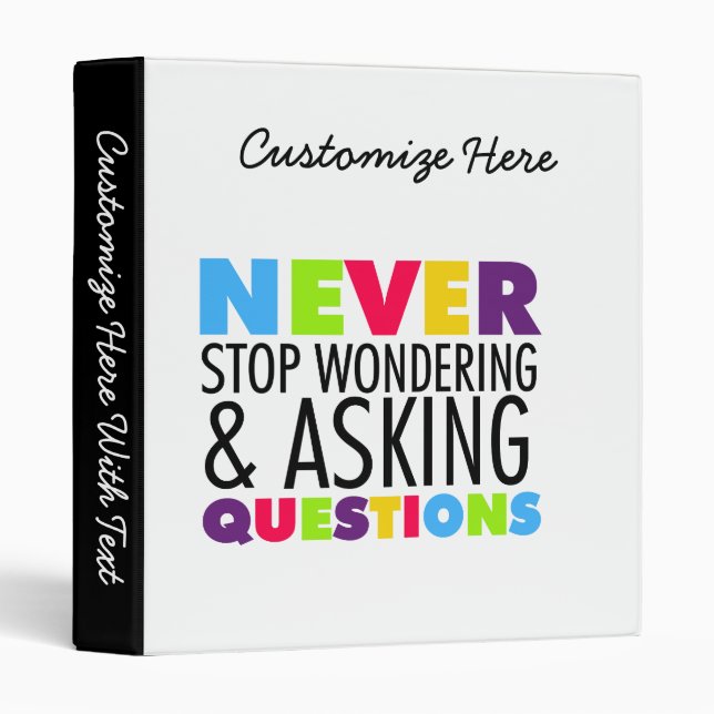 Never Stop Wondering and Asking Questions Binder (Front/Spine)