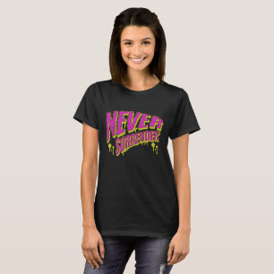 Never Surrender Graffiti Motivation Typography T-Shirt