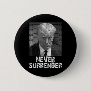 Never Surrender Pro Trump  2 Inch Round Button