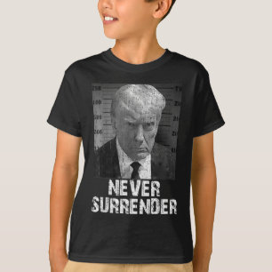 Never Surrender Pro Trump T-Shirt