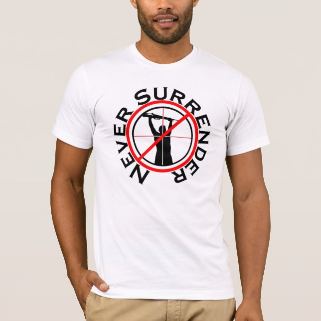Never Surrender T-Shirt (Front)