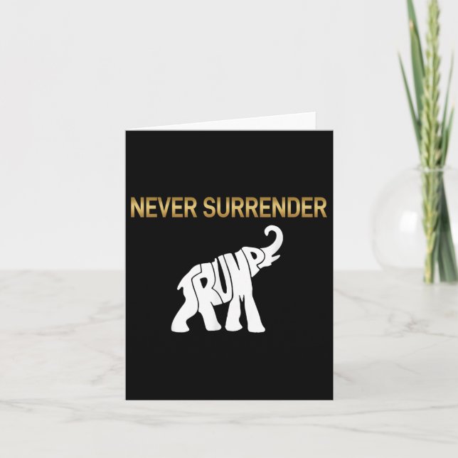 Never Surrender Trump Elephant  Card (Front)