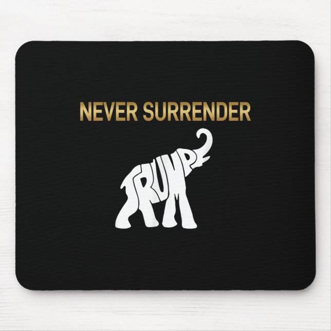 Never Surrender Trump Elephant  Mouse Pad (Front)