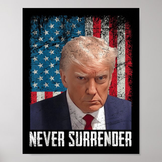Never Surrender Trump Mug Shot 2024 President Amer Poster (Front)