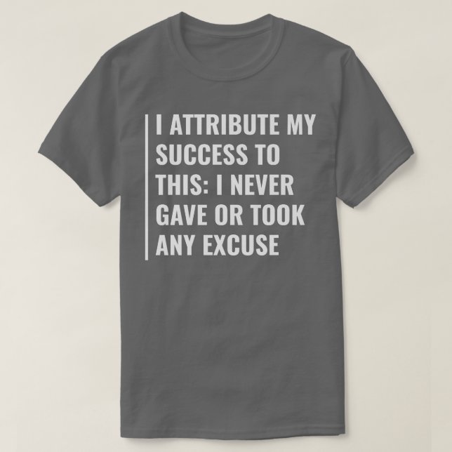 Never Take Any Excuse  T-Shirt (Design Front)