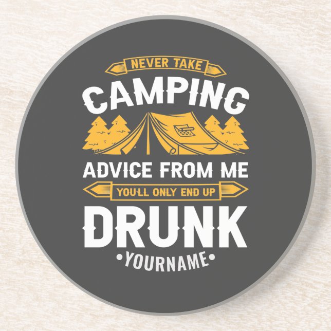 Never Take Camping Advice From Me You'll End Up Dr Coaster (Front)