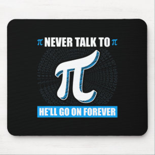 Never Talk To Pi Pi Happy Pi Day Math  Mouse Pad
