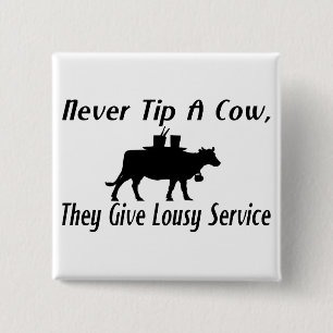 Never Tip A Cow 2 Inch Square Button