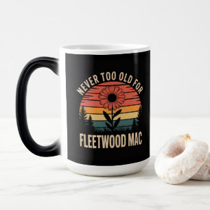 Never To Old For Fleetwood Mac Magic Mug