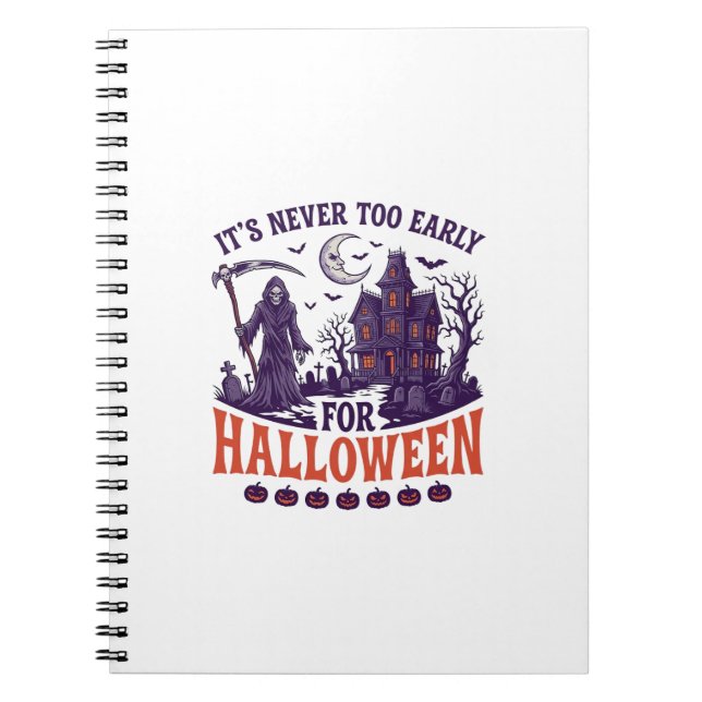 Never Too Early Halloween Grim Reaper Haunted Hous Notebook (Front)