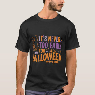 Never Too Early Halloween Witch Design T-Shirt
