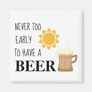 Never too early to have a beer humourous magnet