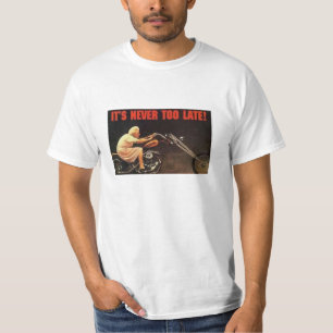 NEVER TOO LATE - Granny Riding Harley Motorcycle T-Shirt