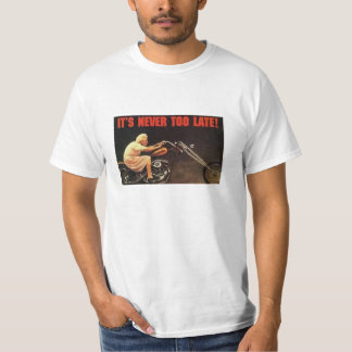 NEVER TOO LATE - Granny Riding Harley Motorcycle T-Shirt