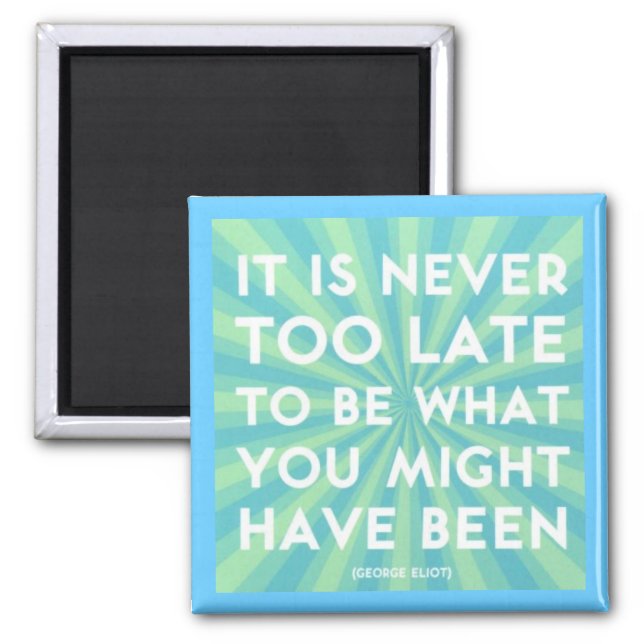 "Never Too Late" Magnet (Front)