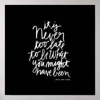 Never too Late Print | black and white quote