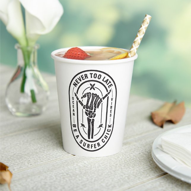 Never Too Late Skeleton Surfer Chick Ocean Vibes  Paper Cups (Creator Uploaded)