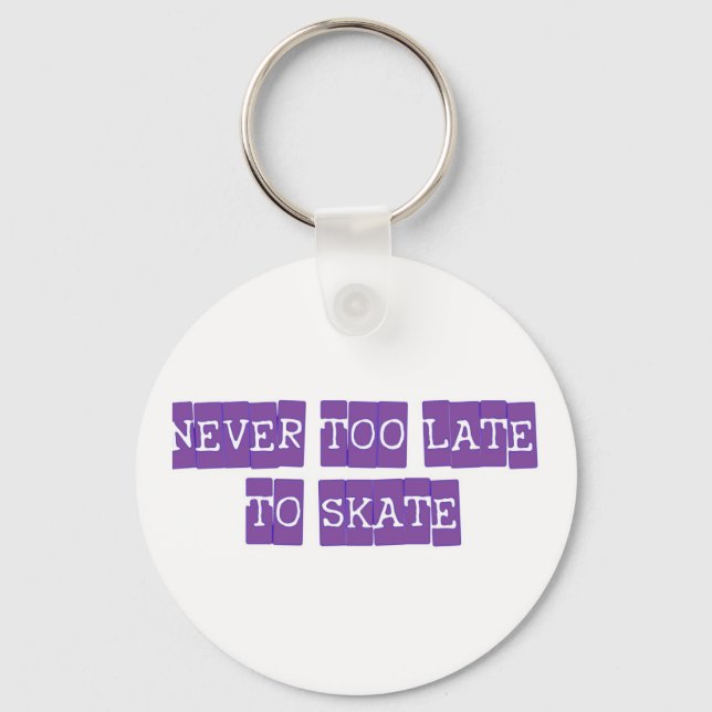 never too late to skate keychain (Front)