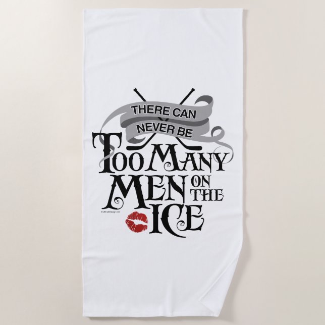 (Never) Too Many Men (hockey) Beach Towel (Front)