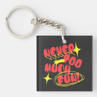 Never Too Much Fun Retro Quote T-Shirt | Colorful  Keychain