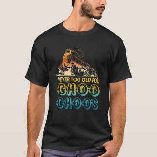 Never Too Old For Choo Choos  Retro Apparel T-Shirt
