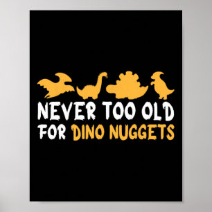 Never Too Old For Dino Nuggets Funny Vintage Chick Poster