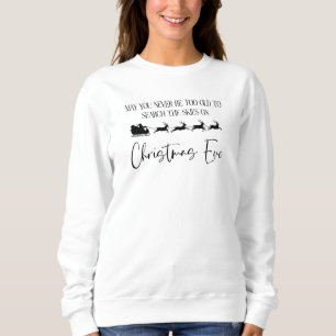 Never Too Old Santa Christmas Womens Sweatshirt
