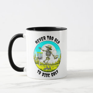 Never Too Old to Disc Golf   Skeleton Throwing Mug