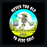 Never Too Old to Disc Golf | Skeleton Throwing Poster<br><div class="desc">Blue and green vintage retro vibe featuring a skeleton in a sunhat disc golfing in the woods with the quote,  'Never too old to disc golf."</div>