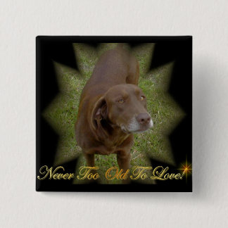 Never Too Old To Love square Pin