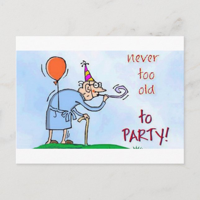 Never Too Old To Party Postcard (Front)