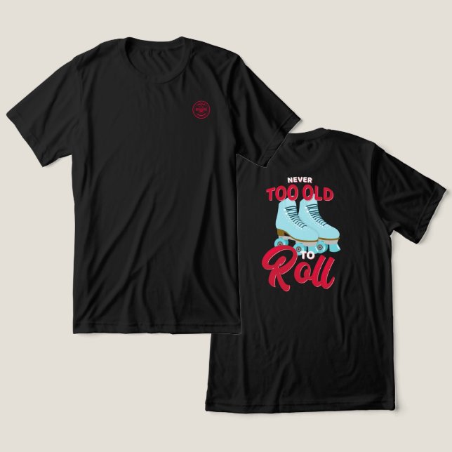 Never Too Old To Roll - back graphics Tri-Blend Shirt (Design Front & Back)