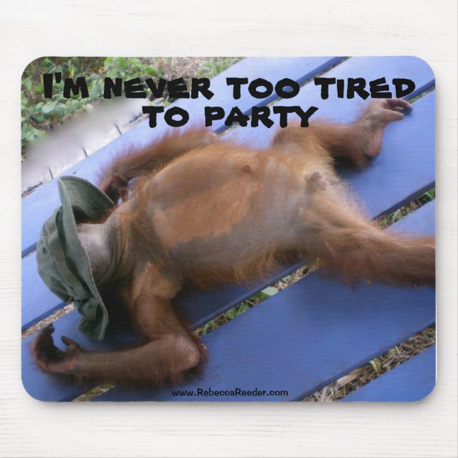 Never Too Tired To Party Animal Mouse Pad (Front)