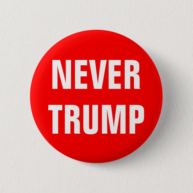 NEVER TRUMP For President 2016 2 Inch Round Button (Front)