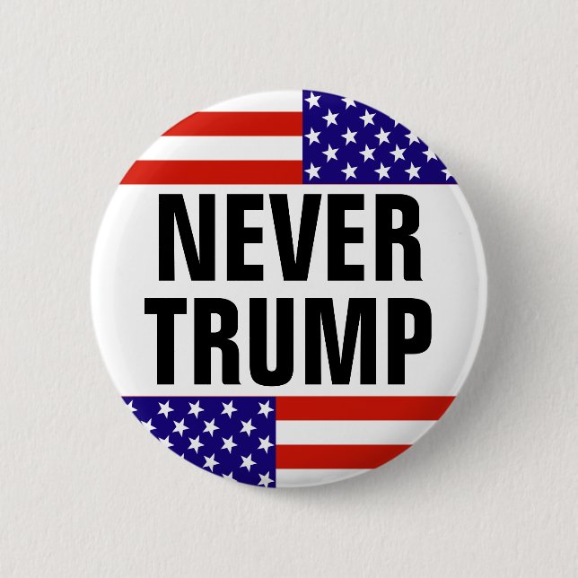 NEVER TRUMP For President 2016 2 Inch Round Button (Front)