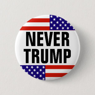NEVER TRUMP For President 2016 2 Inch Round Button
