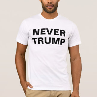 NEVER TRUMP T-Shirt