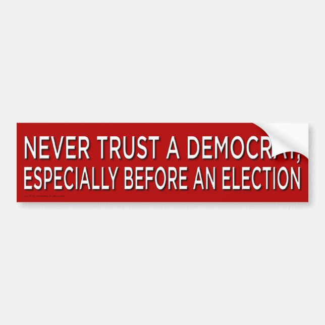 Never Trust a Democrat Bumper Sticker (Front)