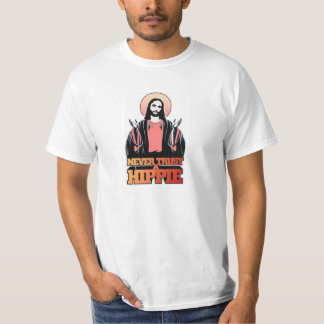 Never Trust A Hippie T-Shirt