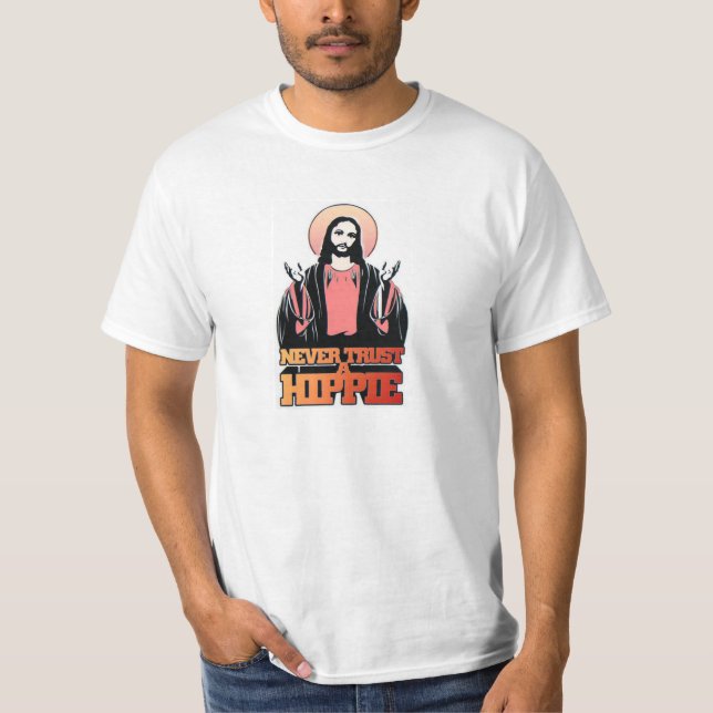 Never Trust A Hippie T-Shirt (Front)