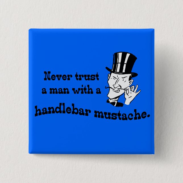 Never trust a man ... 2 inch square button (Front)