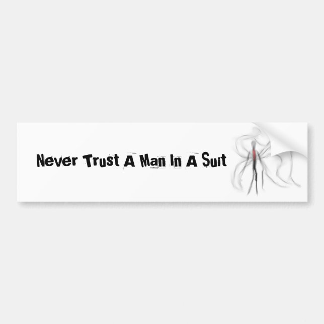 Never Trust A Man In A Suit Slender Bumper sticker (Front)