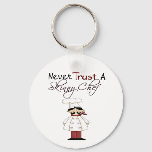 Never Trust a Skinny Chef Keychain