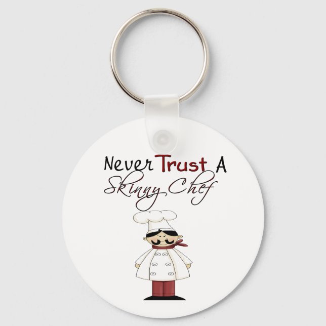Never Trust a Skinny Chef Keychain (Front)