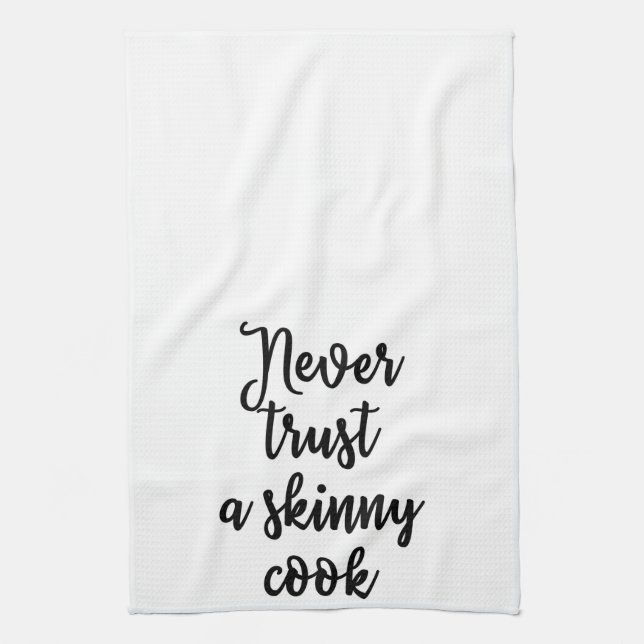 Never trust a skinny cook Kitchen Towel (Vertical)