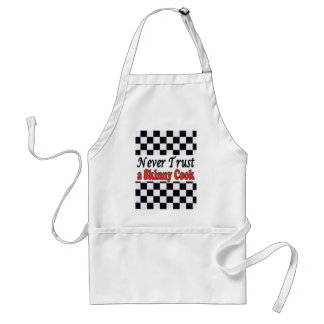 Never Trust a Skinny Cook Standard Apron