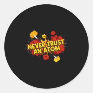 Never Trust An Atom Atomic Bomb Classic Round Sticker