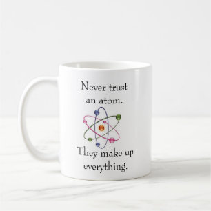 never trust an atom coffee mug